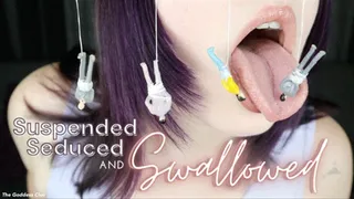 Suspended, Seduced and Swallowed