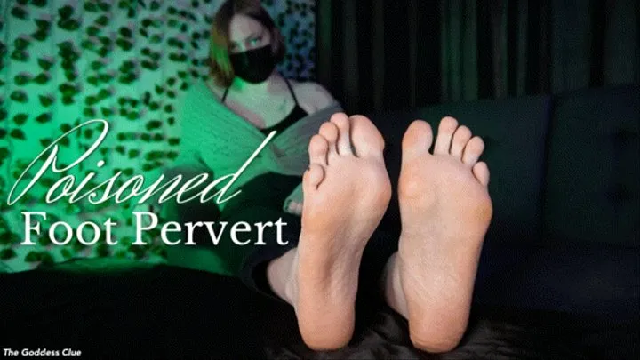 Poisoned Foot Pervert