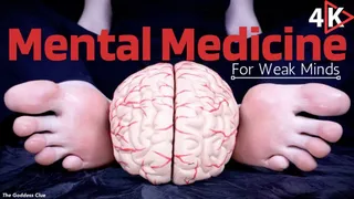 Mental Medicine for Weak Minds - - The Goddess Clue, Mesmerizing Foot Domination, Mental Domination, Addicting Treatment, Risk of IQ Reduction, Brain Drain and Medical Fetish