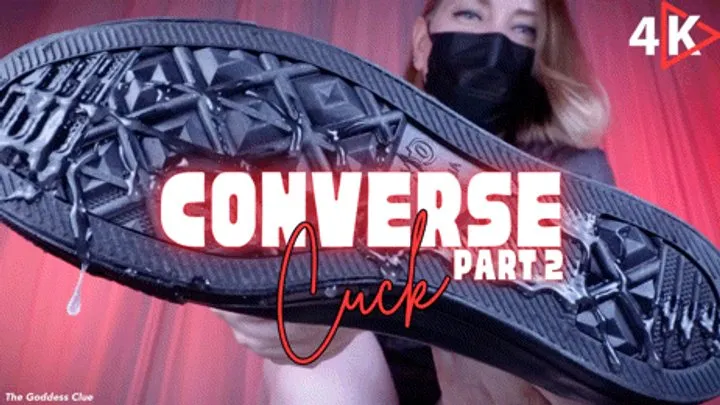 Converse Cuck Part 2 - - The Goddess Clue, Cuckold Clean Up, Cum Eating Instructions, Femdom Girlfriend, Cuck Boyfriend, Shoe Fetish, Foot Fetish, Converse and Shoe Cleaning POV