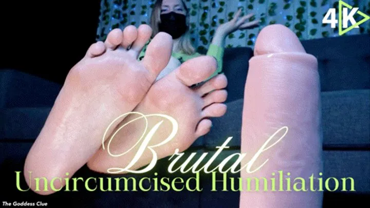 Brutal Uncircumcised Humiliation