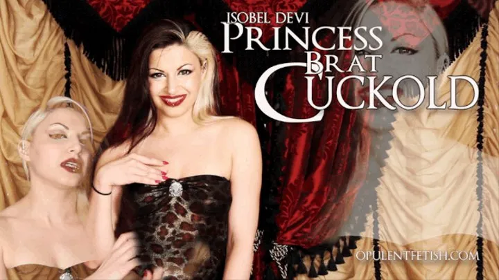 Princess Brat Cuckold