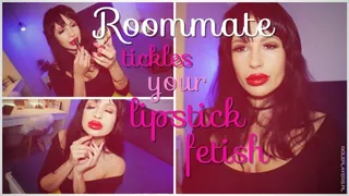 Roommate Tickles Your Lipstick Fetish