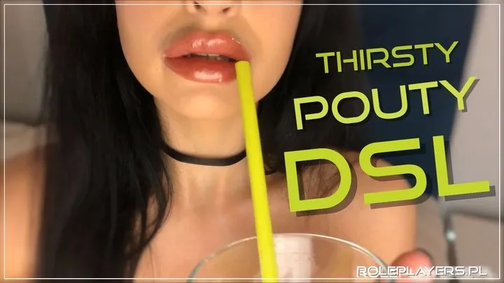 Thirsty Pouty Dick Sucking Lips (DSL)