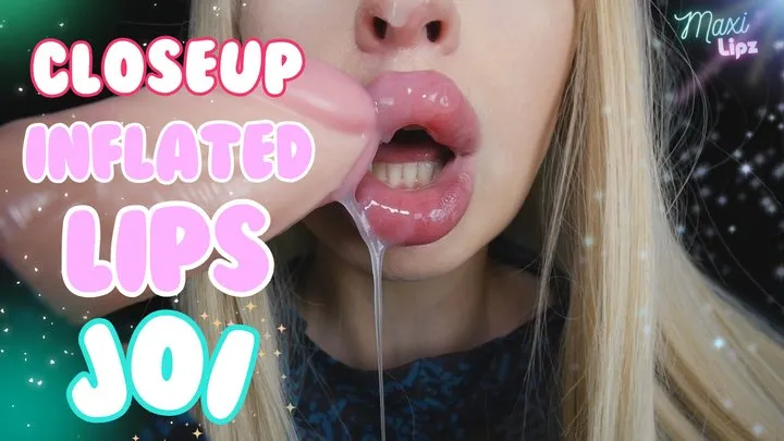 Closeup Inflated Lips JOI