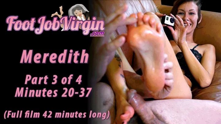 Part 3 First Footjob for Tall Tan Tatted Hippie-Babe Meredith FootJobVirgin Session! Big Cumshot!