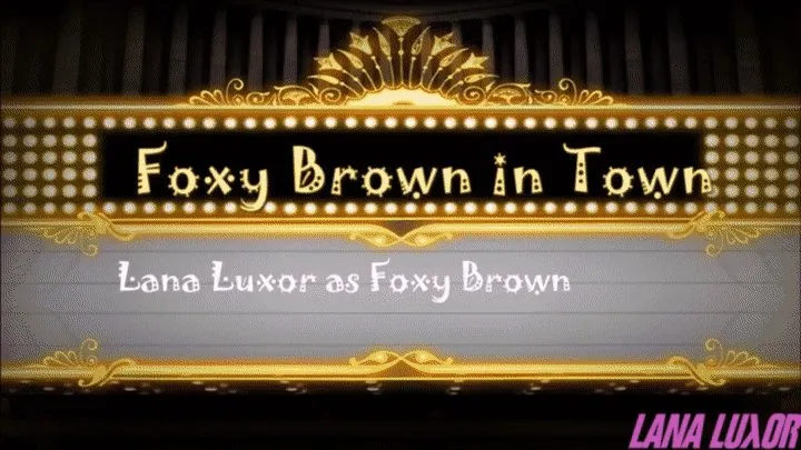 Lana Luxor: Foxy Brown in Town - Afro Executrix