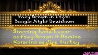 Lana Luxor & Domina Katarina: Foxy Brown in Town: Boogie Night Beatdown