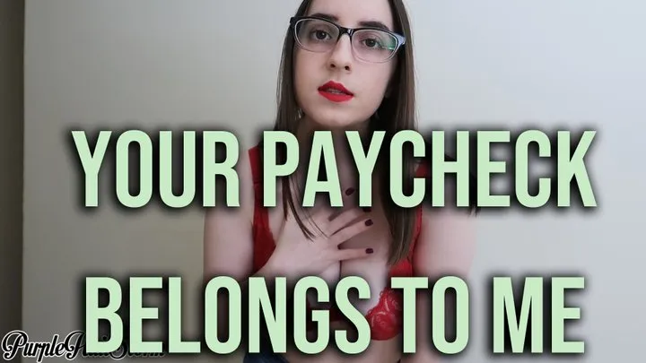 Your paycheck belongs to me