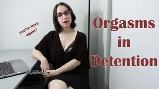 Orgasms in Detention