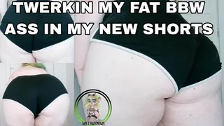 Twerking my Fat Bbw Ass in my new Shorts