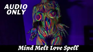 Mind Melt Love Spell (AUDIO) MP3