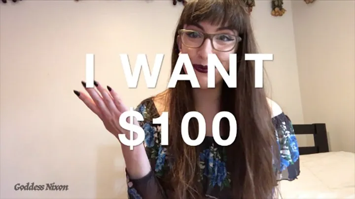 I Want $100