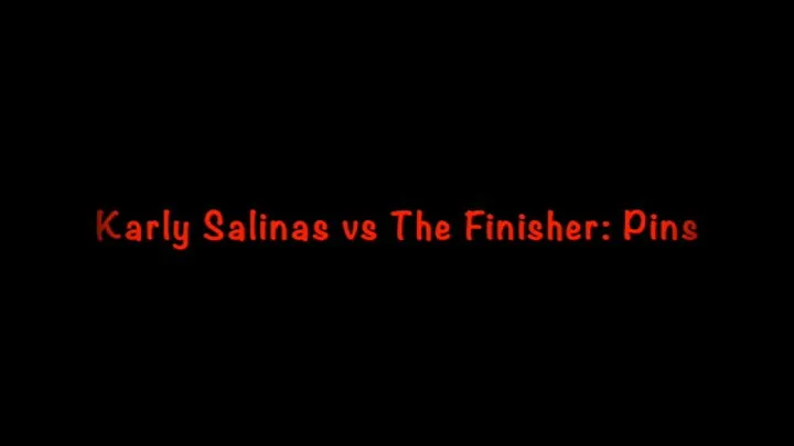 Karly Salinas vs The Finisher: Pins