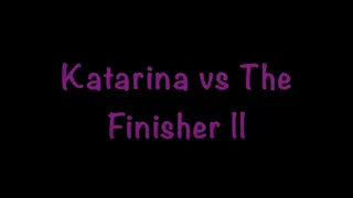 Katarina vs The Finisher ll