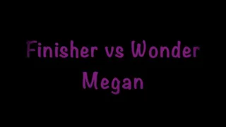 Wonder Megan vs The Finisher