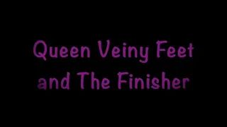 Queen Veiny Feet and The Finisher