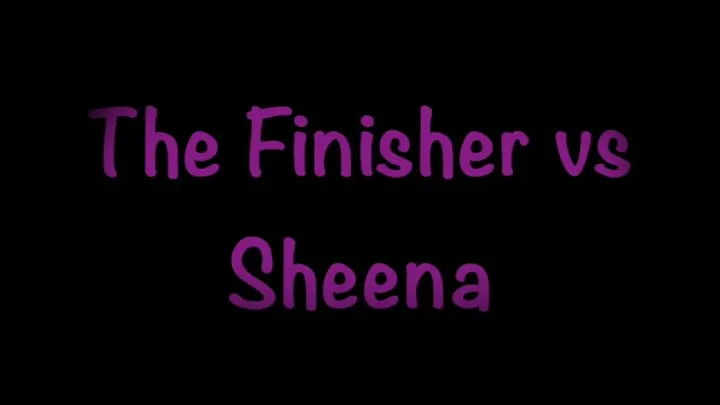 The Finisher vs Sheena