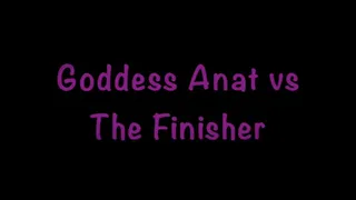 Goddess Anat vs The Finisher