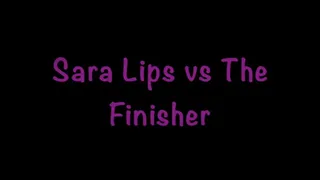 Sara Lips vs The Finisher