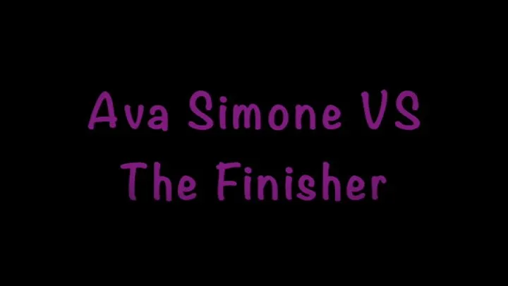 Ava Simone vs The Finisher