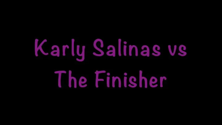 Karly Salinas vs The Finisher