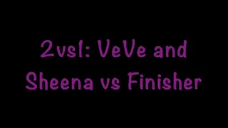 VeVe and Sheena vs The Finisher: 2 vs 1