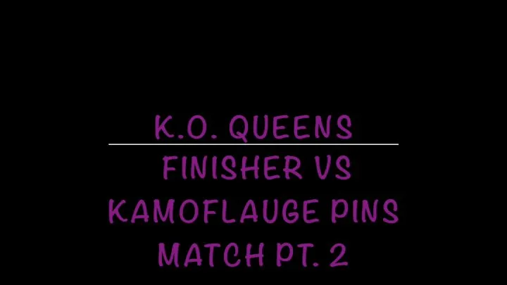 The Finisher vs Kamoflauge Pins PART 2