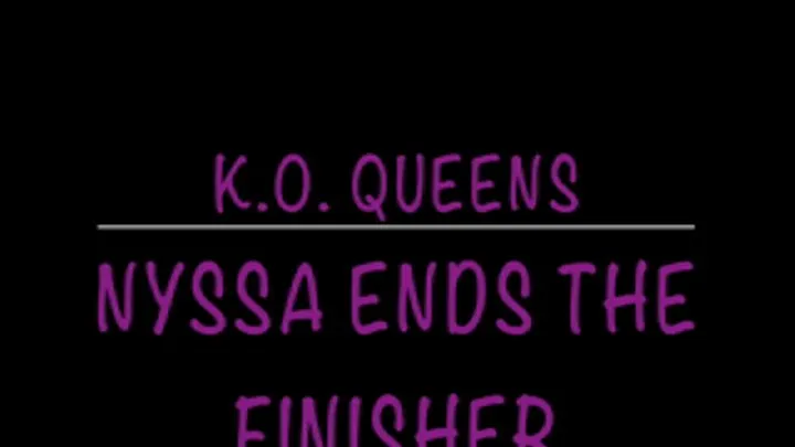 Nyssa Ends The Finisher