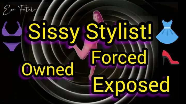 Sissy Stylist * Encouraged Exposure-Fantasy