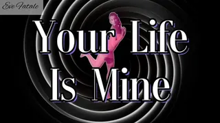 Your Life, Is Mine