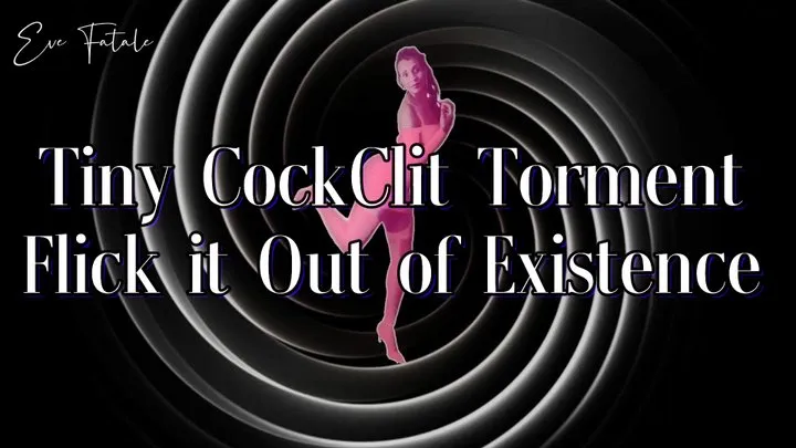 Tiny CockClit Torment *Flick it Out of Existence* (SPH&JOI)