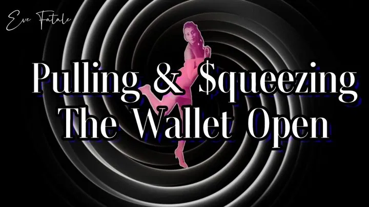 Pulling & Squeezing the Wallet Open