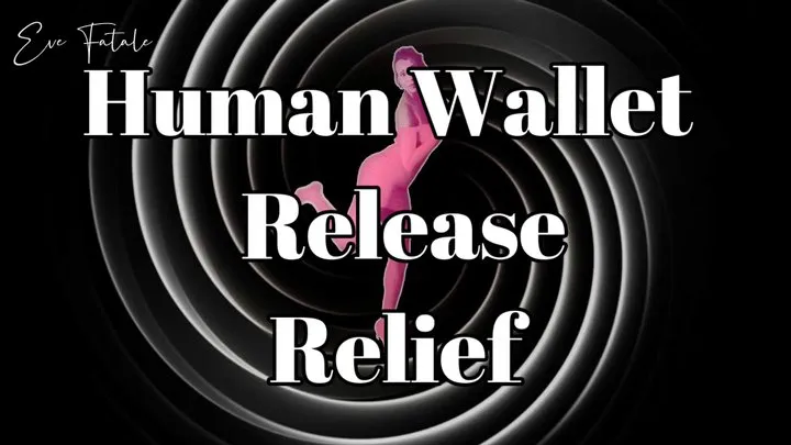 Human Wallet * Release * Relief