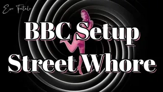 BBC Setup * Street Whore