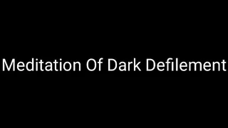 Meditation Of Dark Defilement
