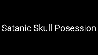 Satanic Skull Possession Audio