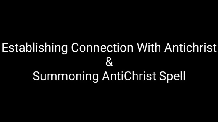 Satanic Magic Spell : Establishing Connection With Anti Christ & Summoning Antichrist