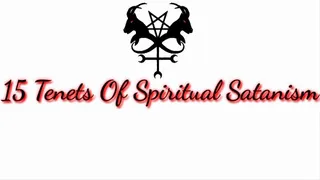 15 Tenets Of Spiritual Transcendental Satanism
