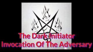 The Dark Initiator : Invocation Of The Adversary