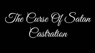 The Curse Of Satan : Castration