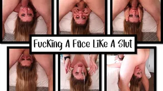 Fucking A Face Like A Slut