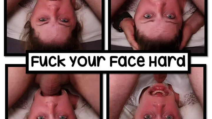 Fuck Your Face Hard