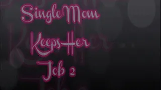 Single Step-Mom Keeps Her Job 2