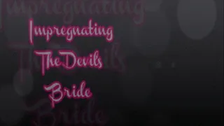 Impregnating The Devil's Bride