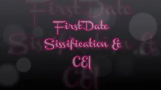 First Date Sissification and CEI