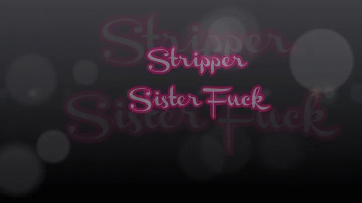 Step-Sister Stripper Fuck