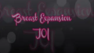 Breast Expansion JOI