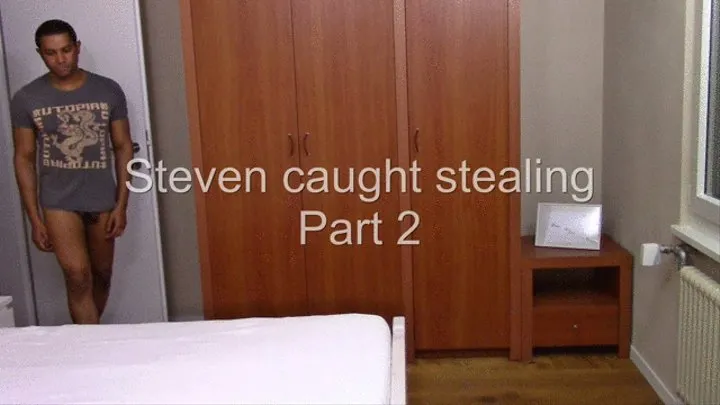 Steven Caught Stealing Part 2