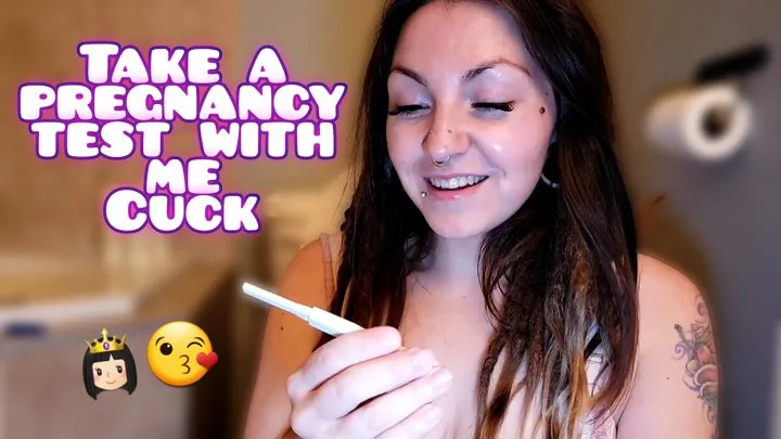 Take a pregnancy test with me cuck